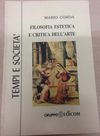 Filosofia Estetica E Critica Dell’arte - Mario Corda,  1998,  Gruppo Edicom - Arts, Architecture