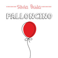 Palloncino - Silvia Buda,  2020,  Youcanprint - Adolescents