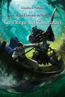 Saga Della Corona Delle Rose - La Stirpe Dei Divoratori Vol.3 - Ciencia Ficción Y Fantasía