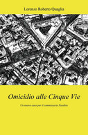 Omicidio Alle Cinque Vie	 Di Lorenzo Roberto Quaglia,  2018,  Youcanprint - Policiers Et Thrillers