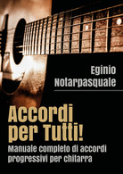 Accordi Per Tutti! Manuale Completo Di Accordi Progressivi Per Chitarra Di Egini - Kunst, Architectuur