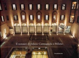 Il Restauro Del Palazzo Carmagnola A Milano - Di Marco Albini - Con Cofanetto - Kunst, Architectuur
