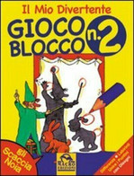 Il Mio Divertente Gioco Blocco N. 2 Di Aa.vv.,  2007,  Macro Edizioni - Bambini E Ragazzi