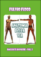 Anatomia Della Vita Di Fulvio Fusco,  2019,  Youcanprint - Medicina, Biología, Química