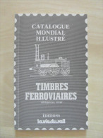 Catalogue Mondial Illustré Des Timbres Ferroviaires 1985 Des éditions La Vie Du Rail (175 Pages) Chemin De Fer - Eisenbahnen