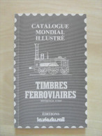 Catalogue Mondial Illustré Des Timbres Ferroviaires 1985 Des éditions La Vie Du Rail (175 Pages) Chemin De Fer - Railways