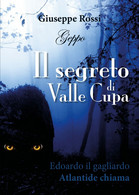 Il Segreto Di Valle Cupa	 Di Giuseppe Rossi,  2018,  Youcanprint - Thrillers