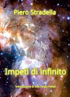 Impeti Di Infinito Di Piero Stradella,  2019,  Youcanprint - Poëzie