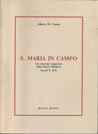 Cuomo Alberto "S. Maria In Campo, Un Convento Soppresso Nella Bassa Milanese Sec X-XIX" Multigrafica G.B.R. Binasco 1991 - Historia