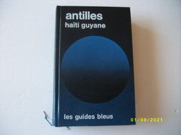 Les Guides Bleus Neuf 1982 ANTILLES HAITI GUYANE - Outre-Mer