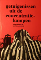 Getuigenissen Uit De Concentratiekampen - Door M. Heylen En M. Van Hulle - 2005 - Oorlog 1939-45