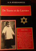 De Terre Et De Larmes 1940-1945 - Par A. Scheinowitz - 1995 - Guerre Juifs Nazi 's - Guerre 1939-45