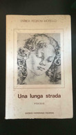 Una Lunga Strada - Enrica Pedroni Morello,  Editrice Farnesiana Piacenza - P - Language Trainings