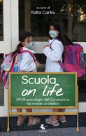 Scuola On Life. Effetti Psicologici Del Cornnavirus Nel Mondo Scolastico, 2020 - Teenagers