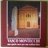 Vasco Montecchi Uno Spazio Sacro Per Una Scultura Laica - 1990 - L - Arts, Architecture