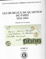 Le Tome II Les Bureaux De Quartier De Paris 1852-1863 TTB - Filatelia E Storia Postale