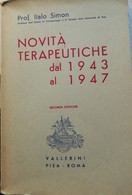 Novità Terapeutiche Dal 1943 Al 1947-Prof. Italo Simon-1947-Vallerini Pisa-Roma - Medicina, Biologia, Chimica