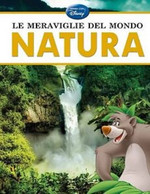 Le Meraviglie Del Mondo. Natura -  Disney,  2013 -  Walt Disney Italia  - C - Bambini E Ragazzi