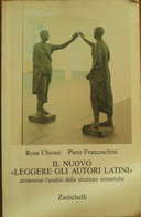 Il Nuovo Leggere Gli Autori Latini - Chiossi, Franceschini - Zanichelli,1993 - A - Juveniles