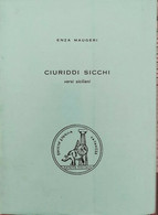 Ciuriddi Sicchi. Versi Siciliani  Di Enza Maugeri,  1973 - ER - Poesie