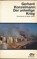 Buch: Konzelmann, Gerhard Der Unheilige Krieg Krisenherde Im Nahen Osten 529 Seiten Dtv 1988 - Sin Clasificación