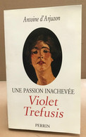 Une Passion Inachevée : Violette Trefusis - Biographie