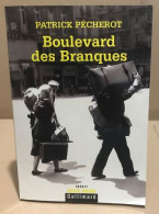 Boulevard Des Branques: Une Nouvelle Aventure Des Héros De «Belleville-Barcelone» Et Des «Brouillards De La Butte» - Roman Noir