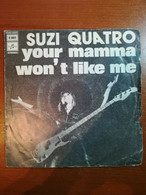 Your Mamma Won't Like Me - Suzi Quatro - 1976 - 45 Giri - M - Kunst, Architektur