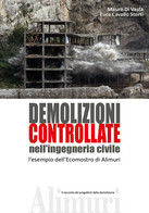 Demolizioni Controllate Nell’ingegneria Civile - Mauro Di Vasta, Luca Cavallo- P - Arts, Architecture