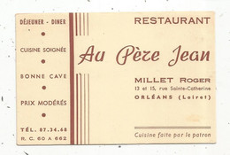 Carte De Visite , Restaurant AU PERE JEAN, MILLET Roger, 13 Et 15 Rue Sainte Catherine , 45 ,ORLEANS - Visiting Cards