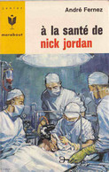 Marabout Junior - MJ 300 - André Fernez - à La Santé De Nick Jordan - Ed 1965 - TBE - Marabout Junior