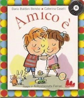 Amico è. Con CD Audio -  Dario Bembo, Caterina Caselli,  2012,  Gallucci - C - Niños Y Adolescentes