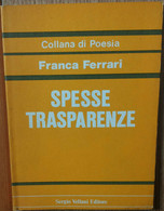 Spesse Trasparenze - Ferrari - Sergio Vellani Editore,1982 - R - Poetry
