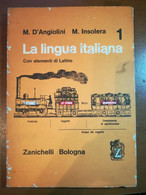La Lingua Italiana - M. D'Angiolini,M.Insolera - Zanichelli - 1964   - M - Teenagers