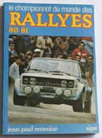 Livre Le Championnat Du Monde Des Rallyes 80-81 Jean Paul Renvoizé Sipe Tour De Corse - Automobile - F1