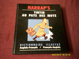 HARRAP'S  TINTIN AU PAYS DES MOTS / DICTIONNAIRE  ILLUSTRE  ANGLAIS  FRANCAIS - Hergé