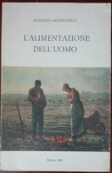 L'alimentazione Dell'uomo - Alfredo Agostinelli - Santa Lucia,1981 - A - Salud Y Belleza