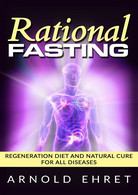 Rational Fasting - Regeneration Diet And Natural Cure For All Diseases - Casa, Giardino, Cucina