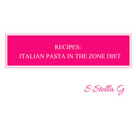 Recipes: Italian Pasta In The Zone Diet. Balance Meals, Low Carb - House, Garden, Kitchen