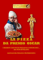 La Pizza Da Premio Oscar - Sergio Felleti,  2019,  Youcanprint - Maison, Jardin, Cuisine