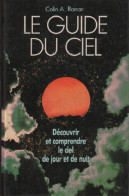 Le Guide Du Ciel : Découvrir Et Comprendre Le Ciel De Jour Et De Nuit - Sterrenkunde