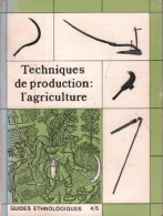 Techniques De Production : L'agriculture - Encyclopédies