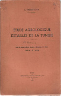 Etude Agrologique Détaillée De La Tunisie ( Extraits Des Annales Du Service Botanique Tome XIV-XV ) - Encyclopédies