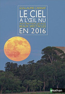 Le Ciel à L'oeil Nu En 2016 - Astronomie