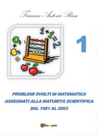 Problemi Svolti Di Matematica Assegnati Alla Maturità Scientifica 1981-2003 - Teenagers