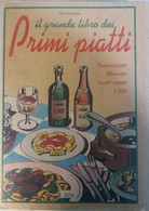 Il Grande Libro Dei Primi Piatti - Silvia Trombetta - Giuseppe Brancato -1996- G - Casa, Giardino, Cucina