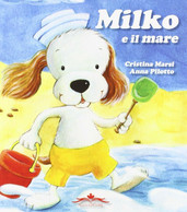 Milko E Il Mare	 Cristina Marsi, Anna Pilotto,  2011,  Acco Editore - Bambini E Ragazzi