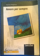 Amore Per Sempre - Patrizia Vitagliano,  2001,  Loescher - L - Teenagers