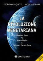 La Rivoluzione Vegetariana, Giorgio Cerquetti - Vetulia Strona,  2019  - ER - Maison, Jardin, Cuisine
