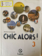 Chic Alors! 3, Di Silvana Carmagnola,  2014,  Lattes Editori - ER - Teenagers